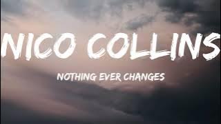 Download lagu Nico Collins-Nothing Ever Changes (Lyrics Video)