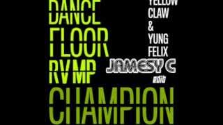 Yellow Claw U0026 Yung Felix  Dance Floor Rump Chdanion jamesy C Edit