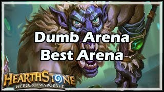 [Hearthstone] Dumb Arena, Best Arena