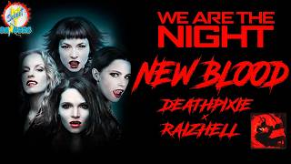 RAIZHELL & DEATHPIXIE - NEW BLOOD ♪ We Are The Night 🎦