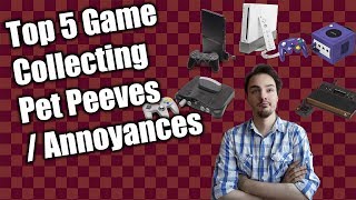 Top 5 Game Collecting Pet Peeves / Annoyances - RNG