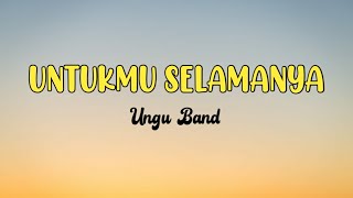 Untukmu Selamanya - Ungu Band | Lirik Lagu