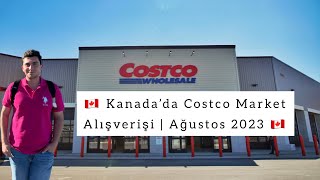 Kanada’da Costco Toptan Market Alışverişi | Ağustos 2023