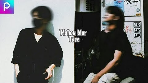 How to edit motion blur face on picsart | aesthetic blur face edit tutorial