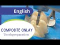 Composite onlay - pat 1: tooth preparation.