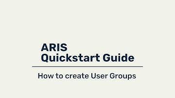 ARIS Quickstart Guide - How to create User Groups