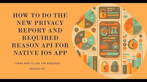 How to do the New Privacy Report and Required Reason Api for native iOS app