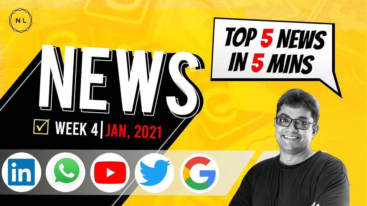 [Weekly News] from WhatsApp, Google, Twitter, YouTube, LinkedIn - Week 4, Jan 2021