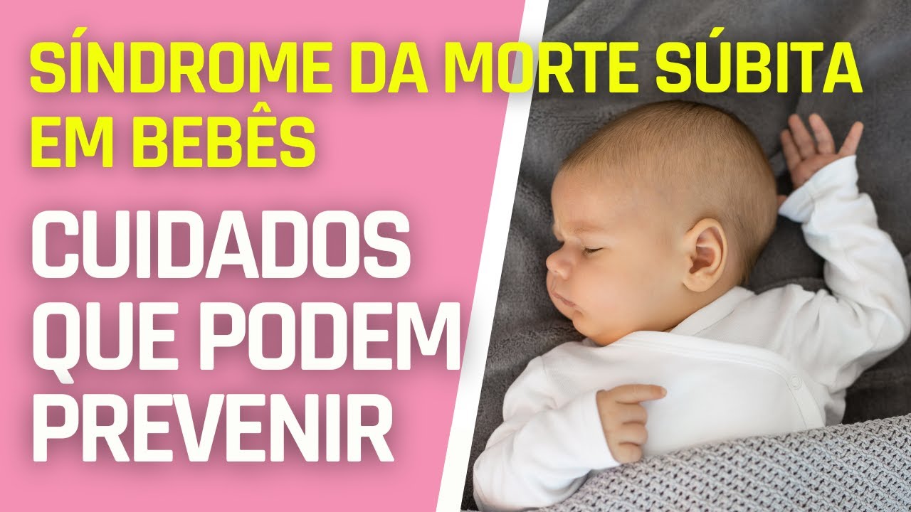 SÍNDROME DA MORTE SÚBITA EM BEBÊS | CUIDADOS QUE PODEM PREVENIR - YouTube