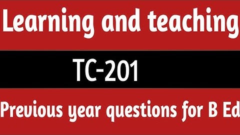 Learning and teaching .B.Ed Sem2 and 1st year Previous year question paper. TC-201//SKMU 2022//