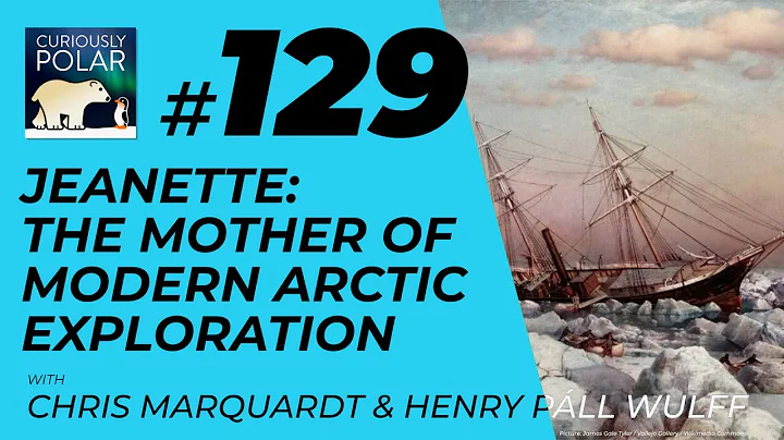 129 Jeanette: The Mother of Modern Arctic Exploration