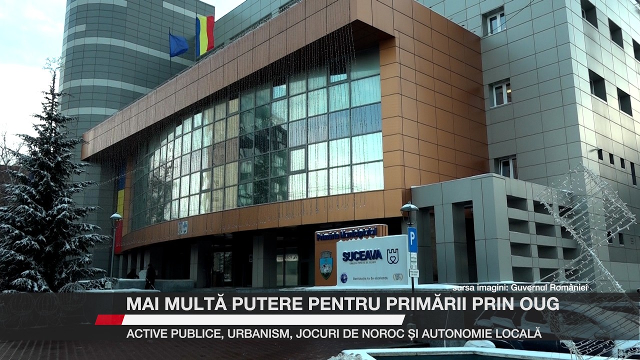 Mai multă putere pentru primării prin OUG: active publice, urbanism, jocuri de noroc și autonomie