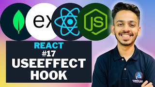UseEffect Hook in React| ReactJs Tutorial #17 | ULTIMATE MERN TUTORIALS IN HINDI 🔥🔥
