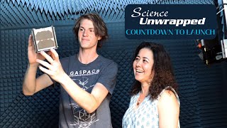Science Unwrapped—Countdown to Launch