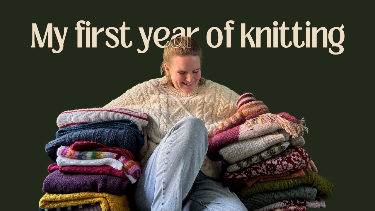 2025 knitting round up | My first year of knitting | 26 finished knits, try ons, costs & yarn