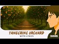 SNWB - Tangerine Orchard (Official Lyric) ft. Ray
