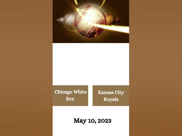 Chicago White Sox vs Kansas City Royals: Score from last nights game, May 10, 2023 #shorts