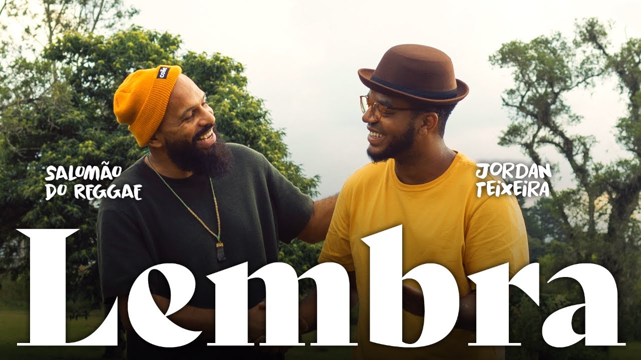 Lembra (Clipe Oficial) - Jordan Teixeira, Salomรฃo do Reggae