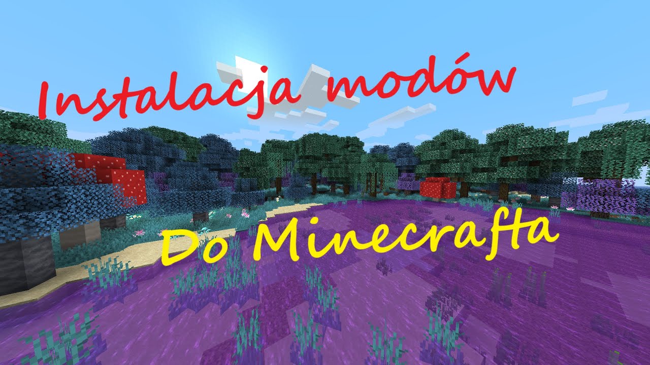 Jak zainstalowa mody do minecrafta wszystkie wersje youtube