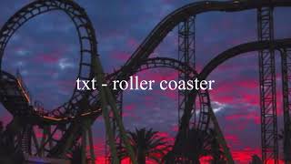 roller coaster by txt but you're on a roller coaster