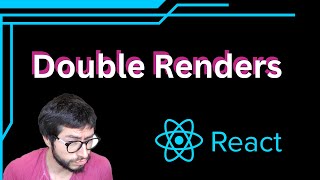 Double Renders in React 18
