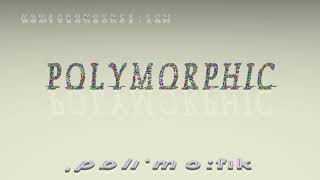 Polymorphic - Pronunciation Examples In Sentences And Phrases