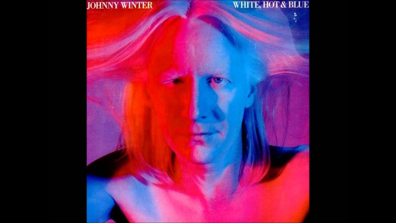 Johnny Winter - White, Hot and Blue - -Johnny Winter