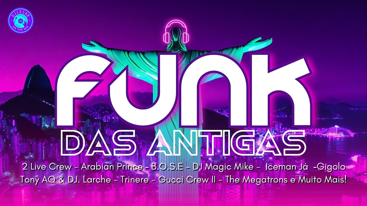 FUNK DAS ANTIGAS | As melhores dos Bailes | 2 Live Crew, Iceman Já
