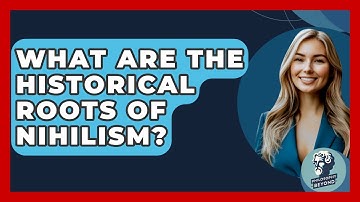 What Are The Historical Roots Of Nihilism? - Philosophy Beyond