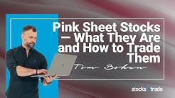 Pink Sheet Stocks — What They Are and How to Trade Them