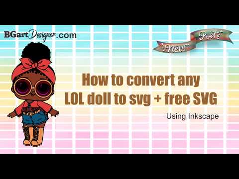 how-to-convert-any-lol-doll-to-svg-+-free-svg