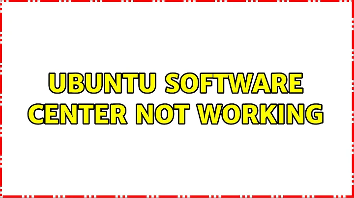 Ubuntu: Ubuntu Software Center not working
