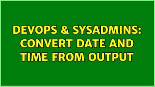 Famous DevOps & SysAdmins: Convert date and time from output Net Worth