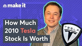 How Much Is Tesla Stock From 2010 Worth Today?