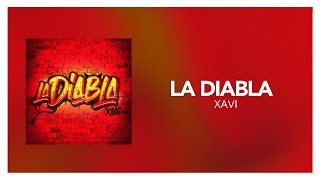 Xavi - ‎La Diabla [ Letra/ Lyrics ]