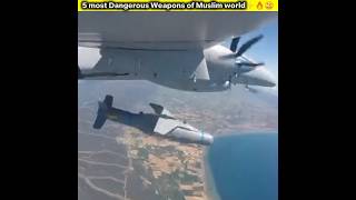 5 Most Dangerous Weapons of the Muslim World⚡🔥🥴#shorts#muslimworld#weapons#facts
