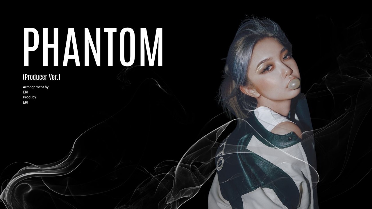ERI | 'PHANTOM (Producer Ver.)' AUDIO