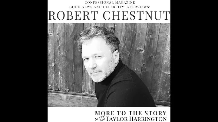 Robert Chestnut: More to the Story, Starting in Da...
