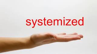 How to Pronounce systemized - American English