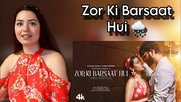 Zor Ki Barsaat Hui (Song) Reaction | Jubin Nautiyal, Rochak | Abhishek Malhan, Isha Malviya |Bhushan
