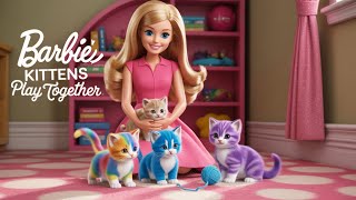 🎵 Barbie’s Kitties Go Meow, Meow, Meow #kids #cartoon #nurseryrhymes #meow #barbie #kidsvideo