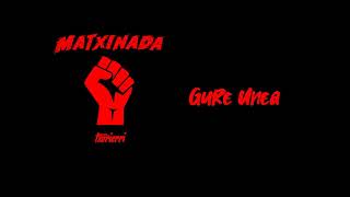 Matxinada - Gure Unea