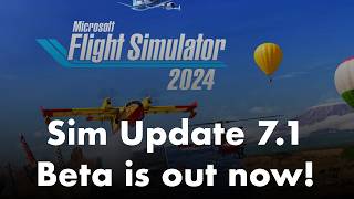 Full Microsoft Flight Simulator 2024 | Sim Update 7.1 Beta is out now! News