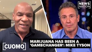 Mike Tyson says marijuana has been a 'game-changer' for his life | CUOMO
