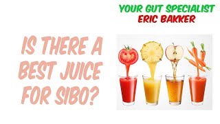 Is There A Best Juice For SIBO?