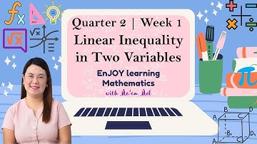 Quarter 2 | Week 1 | Linear Inequality in Two Variables by Ma