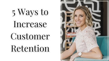 5 Ways to Increase Customer Retention