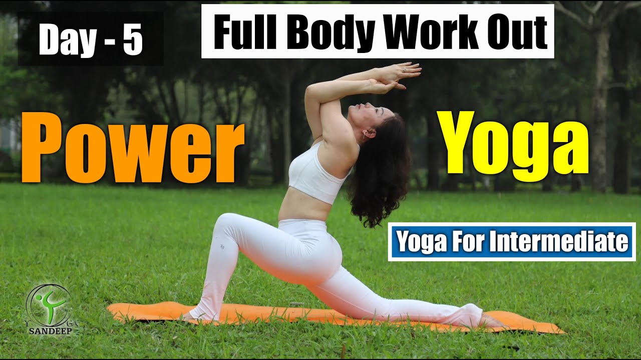 Day - 5 Power Yoga Full Body Work Out - Yoga For Intermediate || Yoga With Sandeep || Vietnam