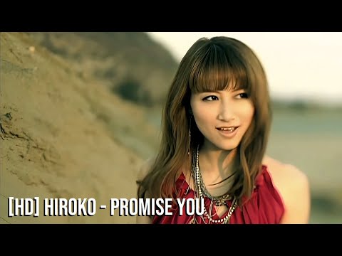 [HD] HIROKO - Promise You (MV)