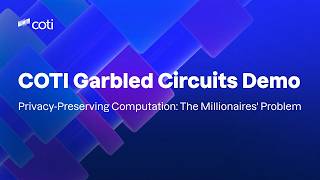 Garbled Circuits Demo | Solving the Millionaire's Problem on COTI Profile